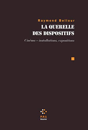 La Querelle des dispositifs: Cinéma - installations, expositions (Paperback)