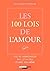 Les cent lois de l'amour: Une vie harmonieuse avec les autres et avec soi-même