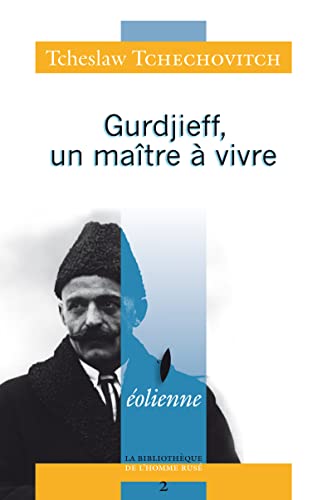 Gurdjieff, un maître à vivre (La Bibliothèque de l’homme rusé t. 2) (French Edition)