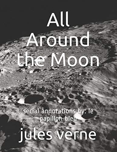 All Around the Moon: secial annotations by: le papillon bleu