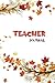 Teacher Journal: Paperage Lined Teacher Journal, Hard Cover, Large 6.14 X 9.21 inches, 100 gsm. Notebook Journals to Write in for Women Men. Inspirational Notebooks for Teachers