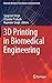 3D Printing in Biomedical Engineering (Materials Horizons: From Nature to Nanomaterials)