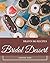 Bravo! 365 Bridal Dessert Recipes by Brenda Cobb