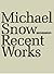 Michael Snow - Recent Works...
