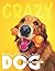 Crazy Dogs Calendar 2022: 2...