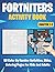 FORTNITERS ACTIVITY BOOK: 5...