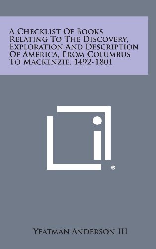 A Checklist of Books Relating to the Discovery, Exploration and Description of America, from Columbus to MacKenzie, 1492-1801 (Hardcover)