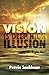 Vision is Deep High Illusion by Pravin Sankhwar