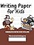 Writing Paper for Kids - Ki...