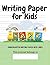 Writing Paper for Kids - Ki...