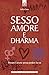 Sesso, amore e dharma: Trov...