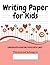 Writing Paper for Kids - Ki...