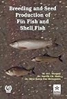 Breeding and Seed Production of Fin Fish and Shell Fish Breeding and Seed Production of Fin Fish and Shell Fish