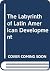 The Labyrinth of Latin Amer...