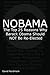NOBAMA: The Top 25 Reasons Why Barack Obama Should NOT Be Re-Elected