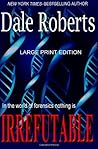 IRREFUTABLE (Large print)