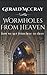 Wormholes From Heaven: How ...
