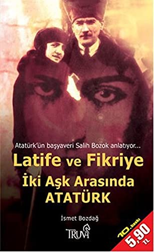 Latife Ve Fikriye Iki Ask Arasinda Atatürk (Paperback)