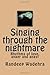 Singing through the nightmare: Rhythms of love, anger and angst