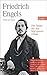 Friedrich Engels: Der Mann,...