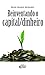Reinventando o Capital - Di...