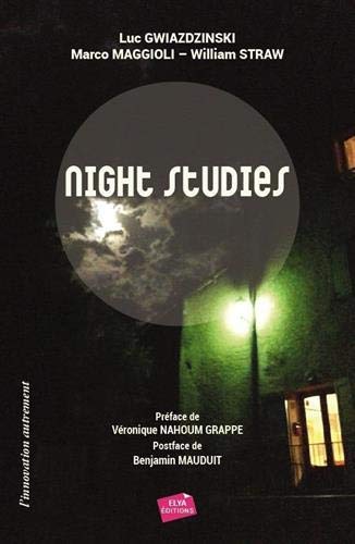 NIGHT STUDIES - Regards croisés sur les nouveaux visages de la nuit: Regards croisés sur les nouveaux visages de la nuit (Paperback)