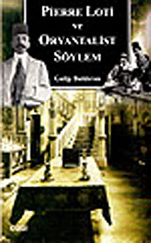 Pierre Loti ve Oryantalist Soylem (Paperback)