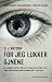 Før jeg lukker øjnene by S.J Watson Før jeg lukker øjnene by S.J Watson