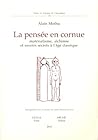 LA PENSEE EN CORNUE.: Matérialisme, alchimie et savoirs secrets l'age classique.