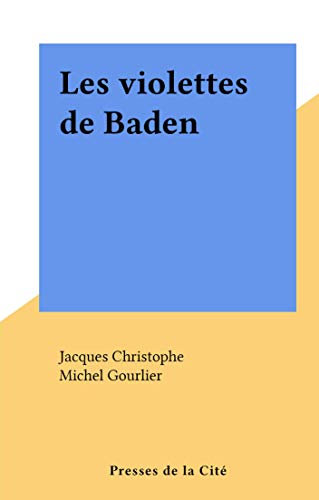 Les violettes de Baden (French Edition)