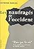 Les naufragés de l'Occident by Raymond Barkan