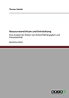 Ressourcenreichtum und Entwicklung: Eine Analyse der Risiken von Rohstoffabhängigkeit und Preisvolatilität (German Edition)