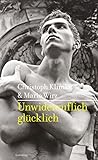 Unwiderruflich glücklich: Texte über das Glück (German Edition)