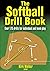 The Softball Drill Book by Kirk Walker