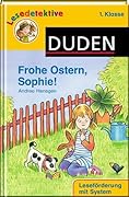 Lesedetektive 1. Klasse: Frohe Ostern, Sophie!
