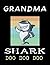 Grandma Shark Doo Doo Doo: Funny Gift For grandma Appreciation Birthday Mothers Day & Retirement