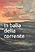 In balia della corrente by Kathleen Powell