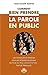 Comment bien prendre la parole en public (French Edition)
