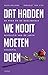 Dat hadden we nooit moeten doen by Duco Hellema