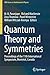 Quantum Theory and Symmetries by M. B. Paranjape