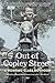 Out of Copley Street: A Wor...