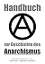Handbuch zur Geschichte des Anarchismus