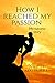 How I reached my passion: m...