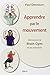 Apprendre par le mouvement:...