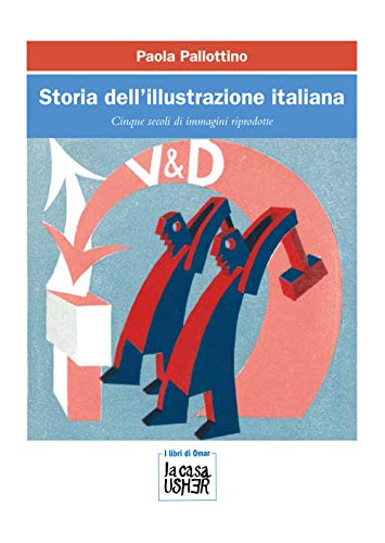 Storia dell'illustrazione italiana. Cinque secoli di immagini riprodotte (Paperback)
