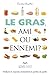 Gras, Ami Ou Ennemi? by GAUTHIER CAROLINE