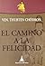 El camino a la felicidad by Thubten Chödron