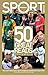 Business Day Sport: 50 Grea...