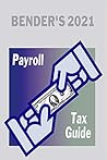 Bender's Payroll Tax Guide Bender's Payroll Tax Guide