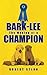 Bark-Lee: The Making of a C...